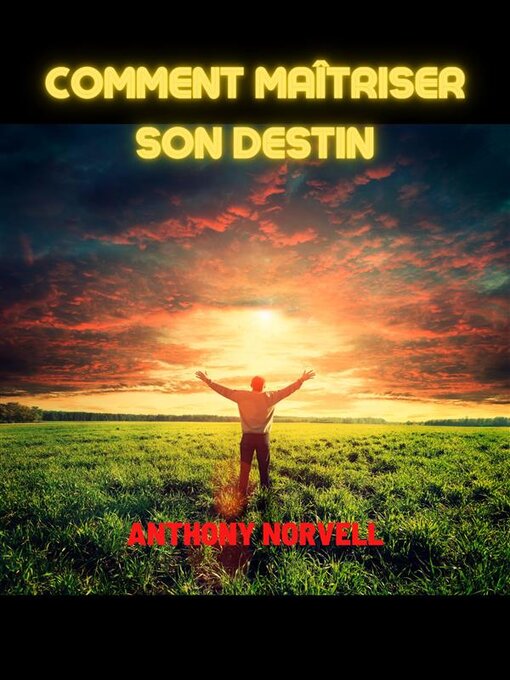 Title details for Comment maîtriser son Destin (Traduit) by Anthony Norvell - Wait list